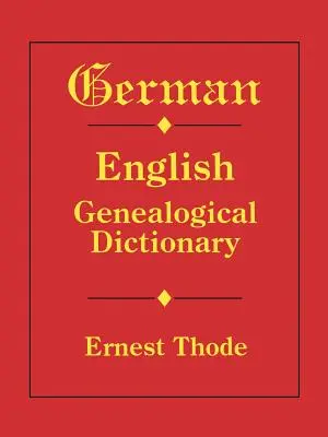 Diccionario genealógico alemán-inglés - German-English Genealogical Dictionary