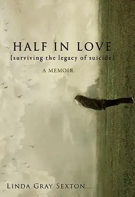 Medio enamorado: Sobrevivir al legado del suicidio - Half in Love: Surviving the Legacy of Suicide