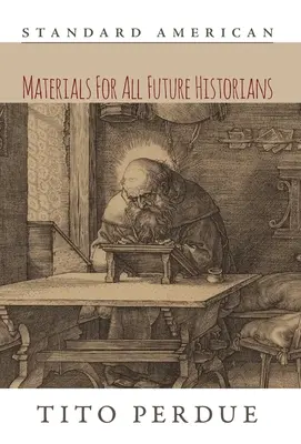 Materiales para futuros historiadores - Materials for All Future Historians