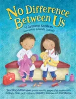 No hay diferencia entre nosotros: Enseñar a los niños la igualdad de género, el respeto, la elección, la autoestima, la empatía, la tolerancia y la aceptación - No Difference Between Us: Teach children gender equality, respect, choice, self-esteem, empathy, tolerance, and acceptance