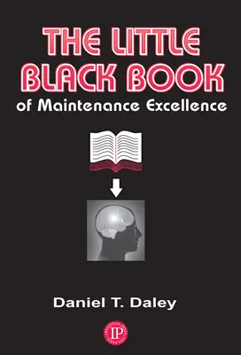 El pequeño libro negro de la excelencia en el mantenimiento - The Little Black Book of Maintenance Excellence