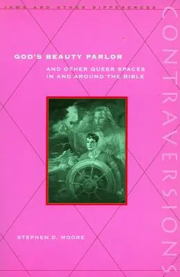 El salón de belleza de Dios: Y otros espacios queer en torno a la Biblia - God's Beauty Parlor: And Other Queer Spaces in and Around the Bible