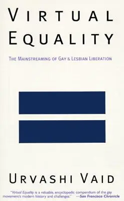 Igualdad virtual: La generalización de la liberación de gays y lesbianas - Virtual Equality: The Mainstreaming of Gay and Lesbian Liberation