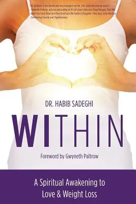 El interior: El despertar espiritual al amor y la pérdida de peso - Within: A Spiritual Awakening to Love & Weight Loss