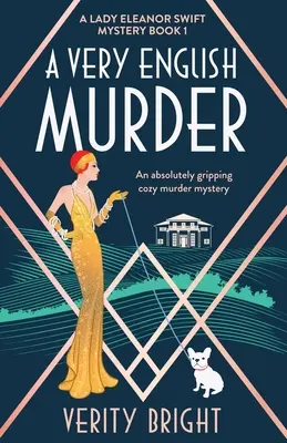 Un asesinato muy inglés: Una novela de misterio y asesinatos absolutamente apasionante - A Very English Murder: An absolutely gripping cozy murder mystery