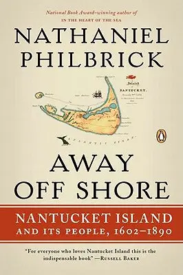 Lejos de la costa: La isla de Nantucket y su gente, 1602-1890 - Away Off Shore: Nantucket Island and Its People, 1602-1890