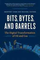 Bits, bytes y barriles: La transformación digital del petróleo y el gas - Bits, Bytes, and Barrels: The Digital Transformation of Oil and Gas