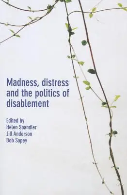 Locura, angustia y política de la discapacidad - Madness, Distress and the Politics of Disablement