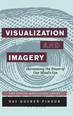 Visualización e imágenes: Aprovechar el poder de los ojos de la mente - Visualization and Imagery: Harnessing the Power of Our Mind's Eye