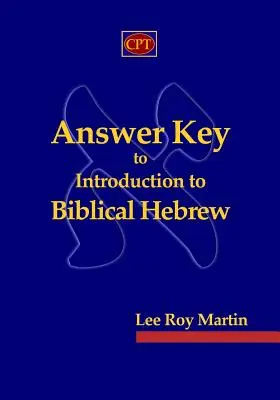 Clave de respuestas de Introducción al hebreo bíblico - Answer Key to Introduction to Biblical Hebrew