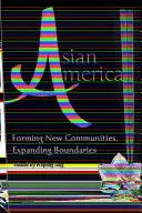 América Asiática: Formación de nuevas comunidades, ampliación de fronteras - Asian America: Forming New Communities, Expanding Boundaries