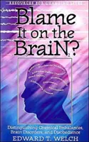 ¿Culpar al cerebro? Cómo distinguir los desequilibrios químicos, los trastornos cerebrales y la desobediencia - Blame It on the Brain?: Distinguishing Chemical Imbalances, Brain Disorders, and Disobedience