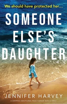 La hija de otro: Un apasionante y emotivo pasapáginas con un giro inesperado - Someone Else's Daughter: A gripping emotional page turner with a twist