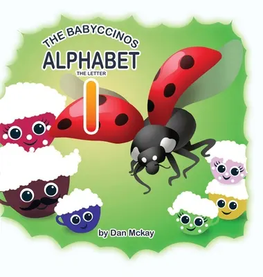 El Abecedario Babyccinos La Letra I - The Babyccinos Alphabet The Letter I