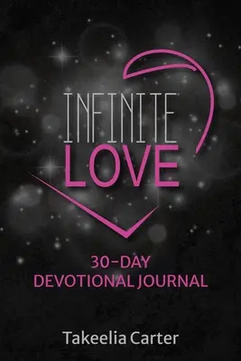 Amor infinito: Diario devocional de 30 días - Infinite Love: 30-Day Devotional Journal