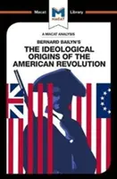 Análisis de la obra de Bernard Bailyn Los orígenes ideológicos de la Revolución Americana - An Analysis of Bernard Bailyn's the Ideological Origins of the American Revolution