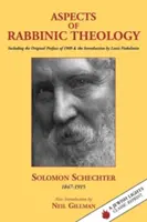 Aspectos de la teología rabínica: Incluyendo el Prefacio Original de 1909 y la Introducción de Louis Finkelstein - Aspects of Rabbinic Theology: Including the Original Preface of 1909 & the Introduction by Louis Finkelstein