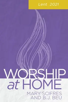 Adoración en casa: Cuaresma 2021 - Worship at Home: Lent 2021