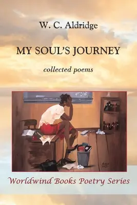 El viaje de mi alma: poemas reunidos - My Soul's Journey: collected poems