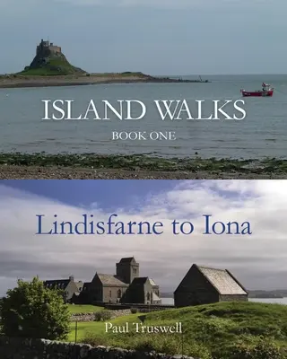 Paseos por las islas: Libro Uno - De Lindisfarne a Iona - Island Walks: Book One - Lindisfarne to Iona