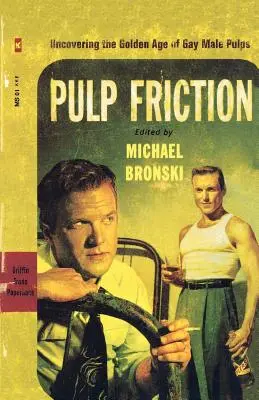 Pulp Friction: Descubriendo la edad de oro de los pulps masculinos gay - Pulp Friction: Uncovering the Golden Age of Gay Male Pulps