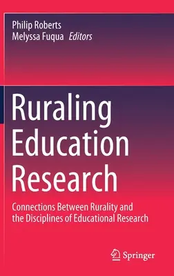 Ruraling Education Research: Conexiones entre la ruralidad y las disciplinas de la investigación educativa - Ruraling Education Research: Connections Between Rurality and the Disciplines of Educational Research