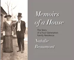 Memorias de una casa: La historia de una residencia familiar de cuatro generaciones - Memoirs of a House: The Story of a Four-Generation Family Residence