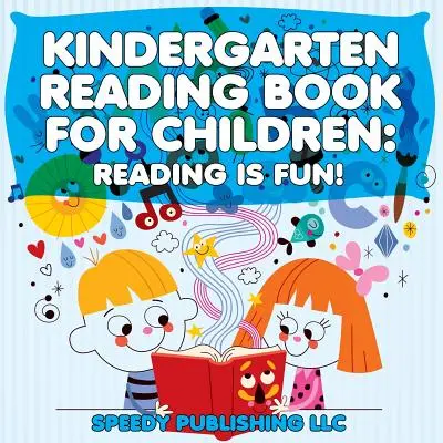 Libro de lectura para niños: Leer es divertido - Kindergarten Reading Book For Children: Reading Is Fun!