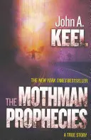 Las profecías de Mothman: Una historia real - The Mothman Prophecies: A True Story