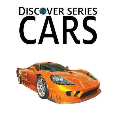 Coches: Discover Series Libro de ilustraciones para niños - Cars: Discover Series Picture Book for Children