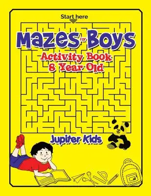 Laberintos para niños: Libro de Actividades para Niños de 8 Años - Mazes for Boys: Activity Book 8 Year Old