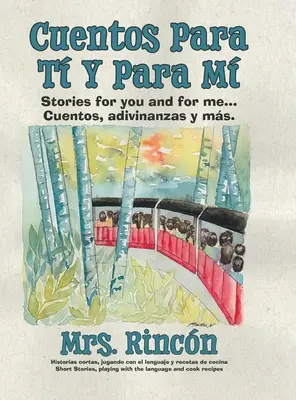 Cuentos para t y para m: Historias para ti y para mi...Cuentos, adivinanzas y ms. - Cuentos para t y para m: Stories for you and for me...Cuentos, adivinanzas y ms.