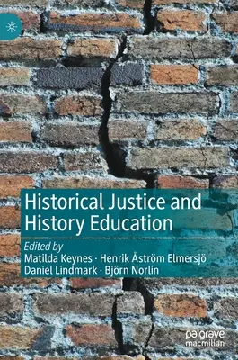 Justicia histórica y enseñanza de la Historia - Historical Justice and History Education