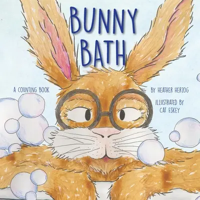 Baño de conejitos: Un libro para contar - Bunny Bath: A Counting Book