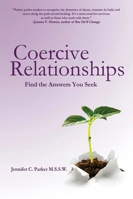 Relaciones Coercitivas: Encuentra las Respuestas que Buscas - Coercive Relationships: Find the Answers You Seek