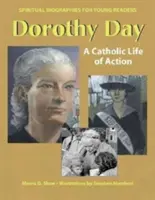 Dorothy Day: Una vida católica de acción - Dorothy Day: A Catholic Life of Action