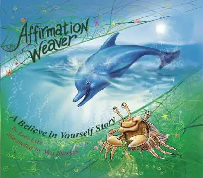 El Tejedor de Afirmaciones: Un cuento infantil que introduce técnicas para aumentar la confianza y la autoestima - Affirmation Weaver: A Children's Bedtime Story Introducing Techniques to Increase Confidence, and Self-Esteem