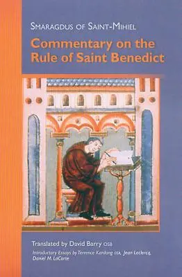 Smaragdus de Saint-Mihiel: Comentario a la Regla de San Benito - Smaragdus of Saint-Mihiel: Commentary on the Rule of Saint Benedict