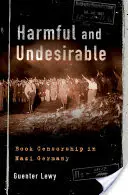 Nocivo e indeseable: La censura de libros en la Alemania nazi - Harmful and Undesirable: Book Censorship in Nazi Germany