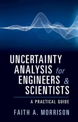 Análisis de incertidumbre para ingenieros y científicos - Uncertainty Analysis for Engineers and Scientists