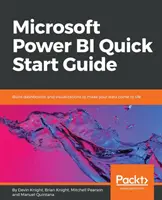 Guía de inicio rápido de Microsoft Power BI: Cree cuadros de mando y visualizaciones para que sus datos cobren vida - Microsoft Power BI Quick Start Guide: Build dashboards and visualizations to make your data come to life