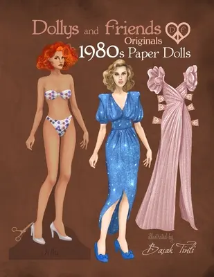 Muñecas de Papel Dollys and Friends Originals Años 80: Colección de Muñecas de Papel de Moda Vintage con Looks Retro Icónicos de los Ochenta - Dollys and Friends Originals 1980s Paper Dolls: Vintage Fashion Dress Up Paper Doll Collection with Iconic Eighties Retro Looks