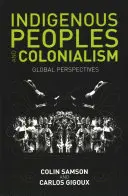 Pueblos indígenas y colonialismo: Perspectivas mundiales - Indigenous Peoples and Colonialism: Global Perspectives