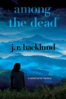 Entre los muertos: Un misterio de Rachel Carver - Among the Dead: A Rachel Carver Mystery