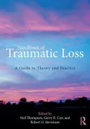 Manual de sociología de la muerte, el duelo y el luto: Guía teórica y práctica - Handbook of the Sociology of Death, Grief, and Bereavement: A Guide to Theory and Practice