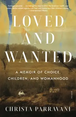 Loved and Wanted: Un libro de memorias sobre la elección, los hijos y la feminidad - Loved and Wanted: A Memoir of Choice, Children, and Womanhood