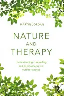 Naturaleza y terapia: Cómo entender el asesoramiento y la psicoterapia en espacios al aire libre - Nature and Therapy: Understanding Counselling and Psychotherapy in Outdoor Spaces