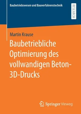 Baubetriebliche Optimierung Des Vollwandigen Beton-3d-Drucks (Optimización de la baubetría de los camiones Beton-3d) - Baubetriebliche Optimierung Des Vollwandigen Beton-3d-Drucks