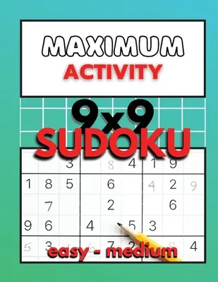 Máxima Actividad 9x9 Sudoku fácil a medio: Sudoku para principiantes con soluciones, Libro de puzzles Sudoku fáciles, 480 puzzles, BONUS gratuito en el interior - Maximum Activity 9x9 Sudoku easy to medium: Beginner Sudoku with solutions, Easy Sudoku puzzle book, 480 puzzles, Free BONUS inside