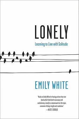 Solitario: Aprender a vivir con la soledad - Lonely: Learning to Live with Solitude